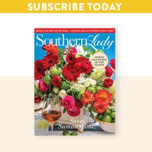 Southern Lady July/August 2023 cover with "Subscribe Today" text