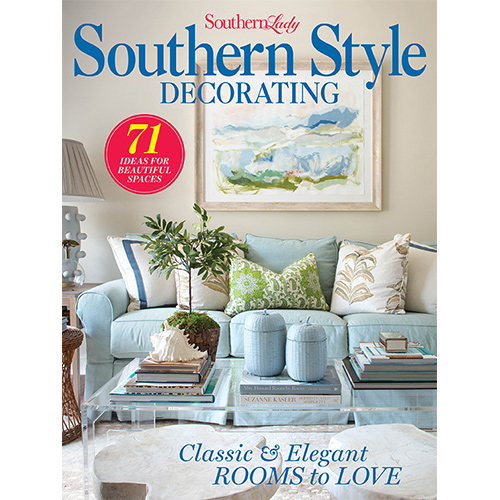 Southern Style Decorating 2022 - Southern Lady Magazine