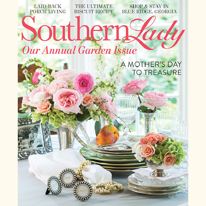Southern Lady magazine cover: Our Annual Garden Issue with an elegant Mother’s Day table setting of pink flowers, china, and glassware.
